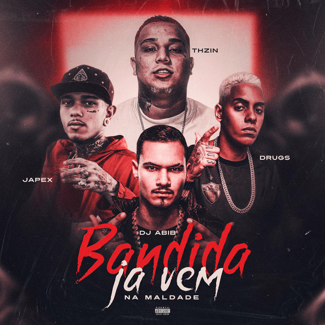 BANDIDA JÁ VEM NA MALDADE