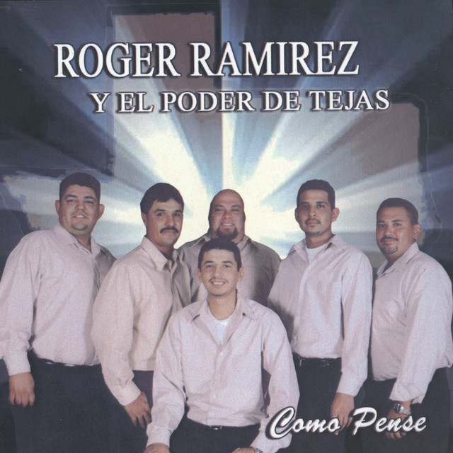 Como Pense - Album by Roger Ramirez Y El Poder De Tejas | Spotify