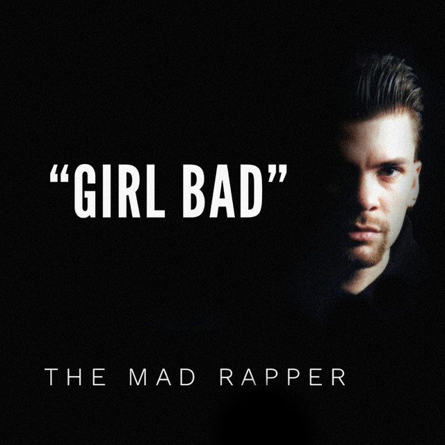 Girl Bad - Single by The Mad Rapper | Spotify