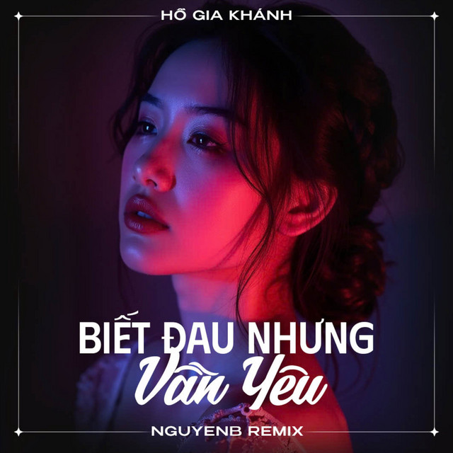 Biết Đau Nhưng Vẫn Yêu (NguyenB Remix) cover art
