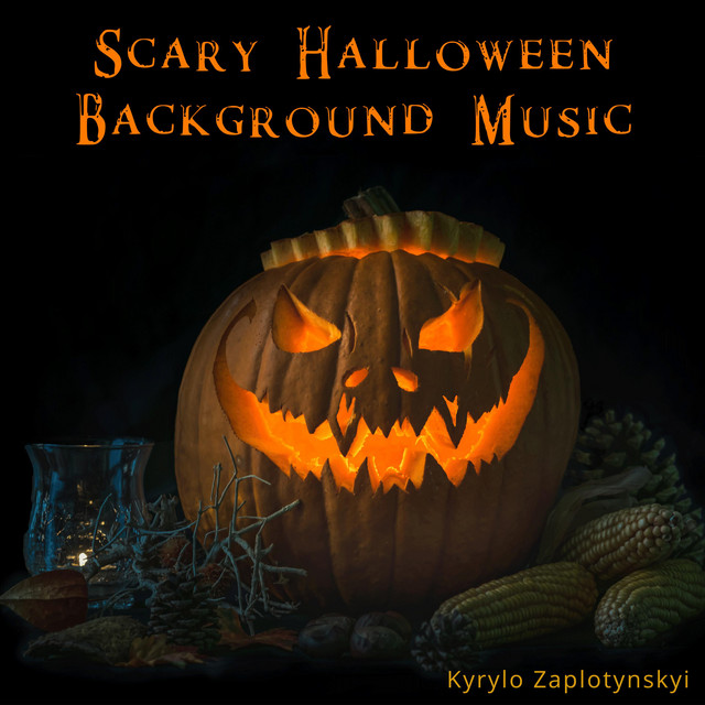 Обкладинка: Scary Halloween Background Music — Kyrylo Zaplotynskyi