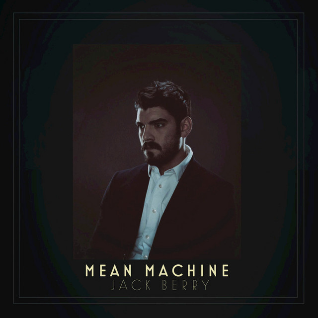 Mean Machine - Album by Jack Berry | Spotify