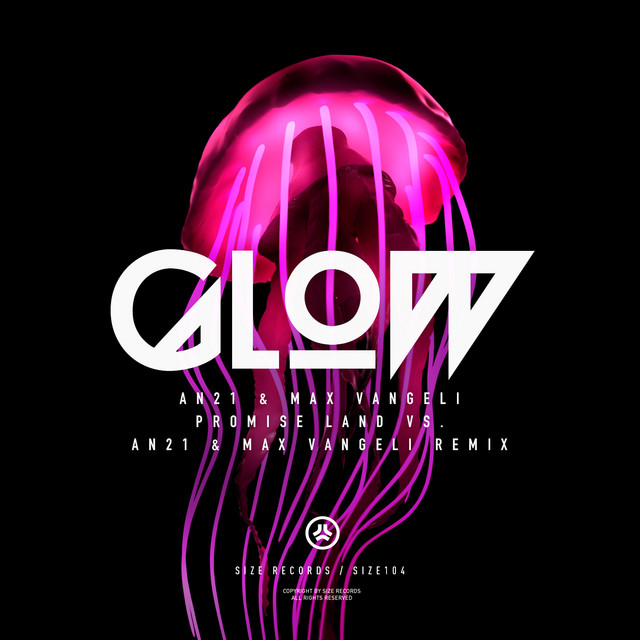 Glow - Promise Land vs. AN21 & Max Vangeli Remix