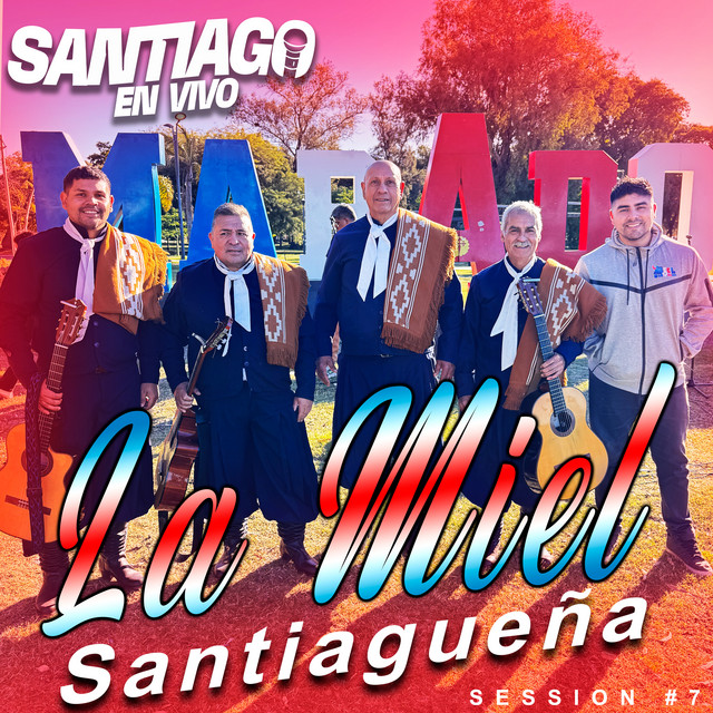 Santiago En Vivo Session #7 La Miel Santiagueña