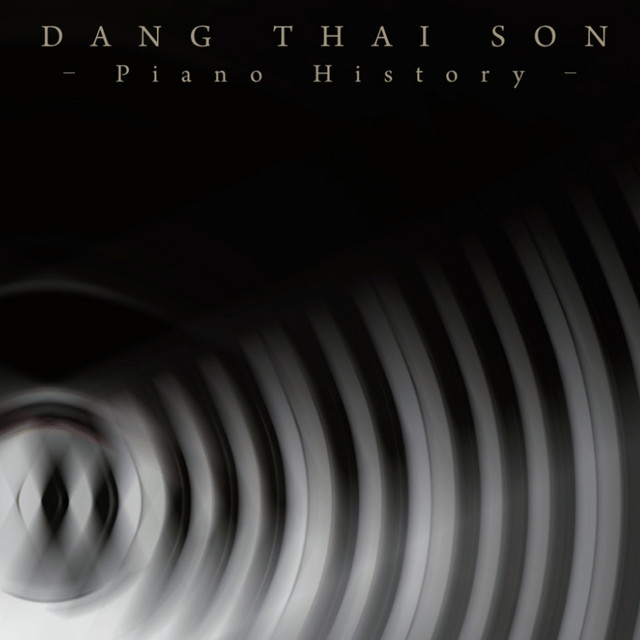 ダン・タイ・ソン～ピアノ・ヒストリー～ - Album by Dang Thai Son