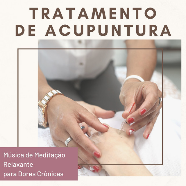 Tratamento de Acupuntura - Música de Meditação Relaxante para Dores Crônicas cover art