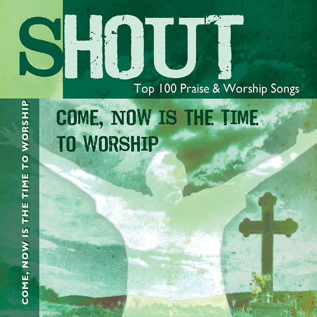 Come, Now Is the Time To Worship - Top 100 Praise & Worship Songs - Practice & Performance cover art