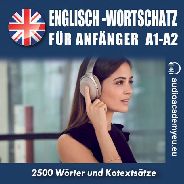 Englisch – Wortschatz für Anfänger A1,A2 (Englisch-Hörkurs für Anfänger und leicht Fortgeschrittene) cover art
