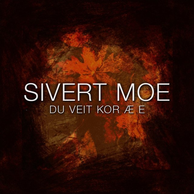 Du Veit Kor Ae E Single By Sivert Moe Spotify