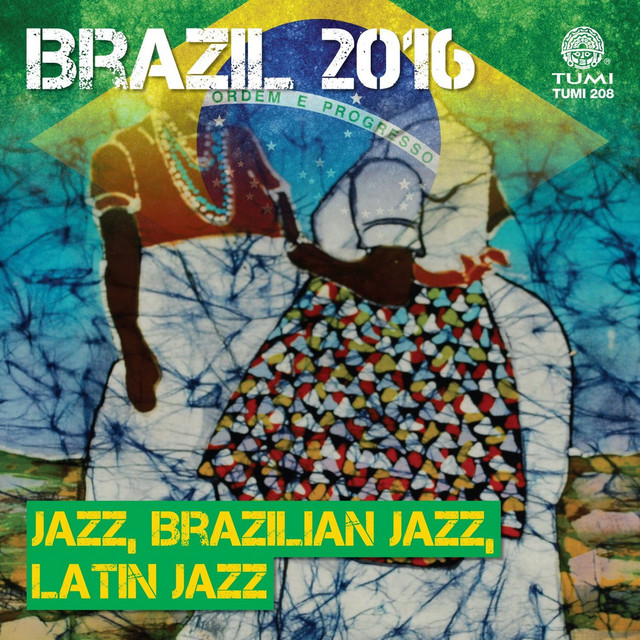 Brazil 2016: Jazz, Brazilian Jazz, Latin Jazz cover art