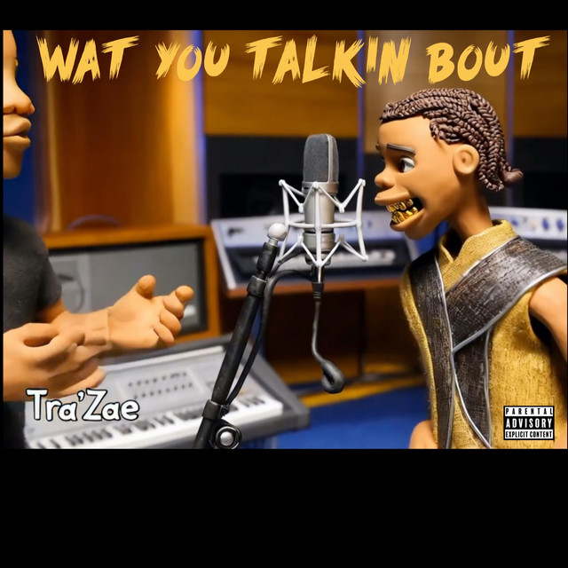 WAT YOU TALKIN BOUT cover art