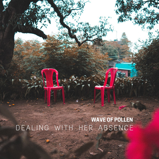 Dealing With Her Absence - Single by Wave Of Pollen | Spotify
