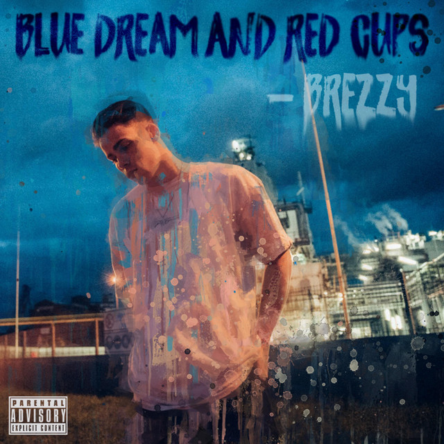 Blue Dream and Red Cups - Single by BREZZY | Spotify
