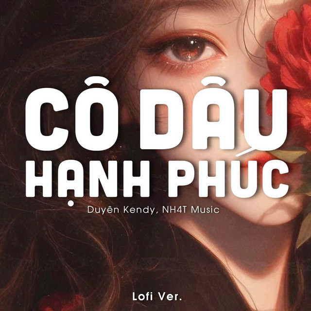 Cô Dâu Hạnh Phúc (Lofi Ver.)
