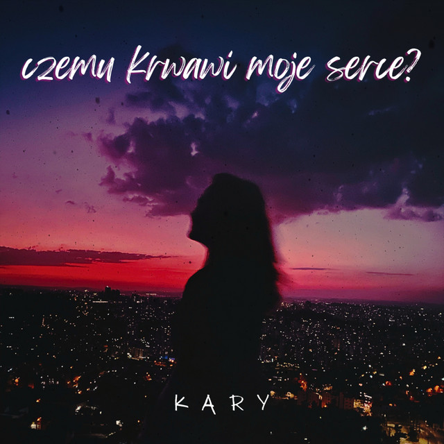 Czemu, krwawi moje serce?