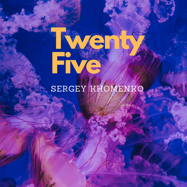 Обкладинка: Twenty Five — Sergey Khomenko