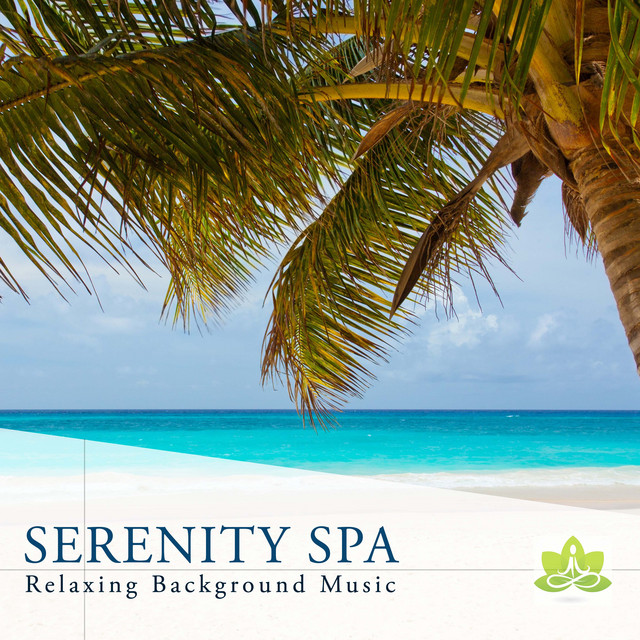 Serenity Spa: Relaxing Background Music for Spa Breaks, Spa Days, Salon ...