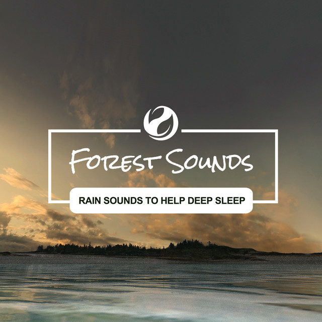 Rain Sounds To Help Deep Sleep - Album by Forest Sounds | Spotify