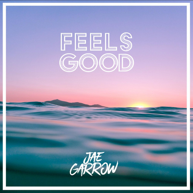 Feels Good - Single by Jae Garrow | Spotify