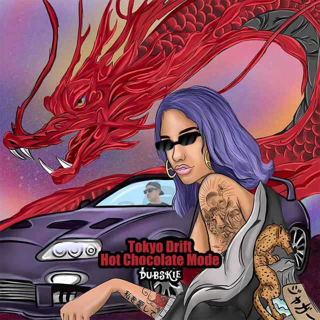 Tokyo Drift Hot Chocolate Mode - Single by Dubskie | Spotify