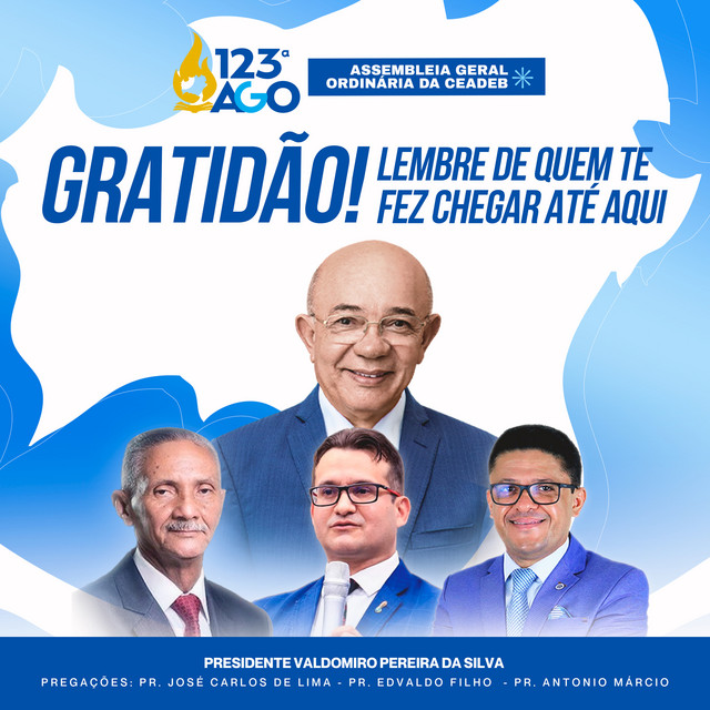 Pregações - Gratidão! Lembre de Quem Te Fez Chegar Até Aqui! 123º Ago Ceadeb (Ao Vivo)