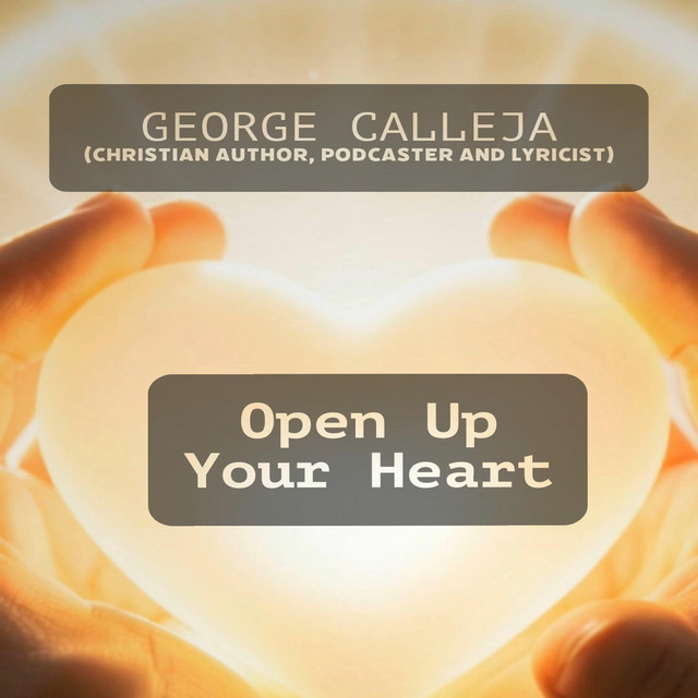 George Calleja – OPEN UP YOUR HEART