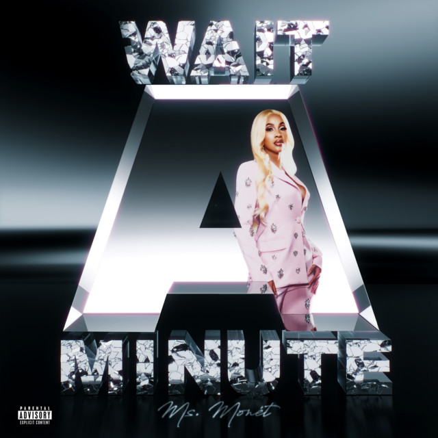 Wait a Minute - Single by Ms. Monét | Spotify