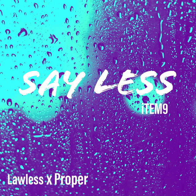 Say Less - Single by Item9 | Spotify