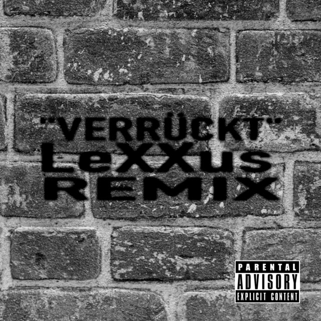 Verrückt (LeXXus Remix)