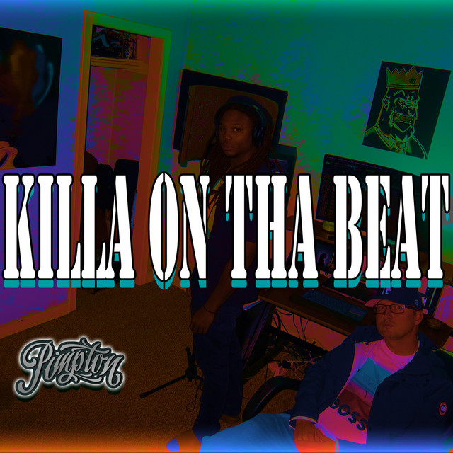 Killa on tha Beat - Single by Pimpton | Spotify