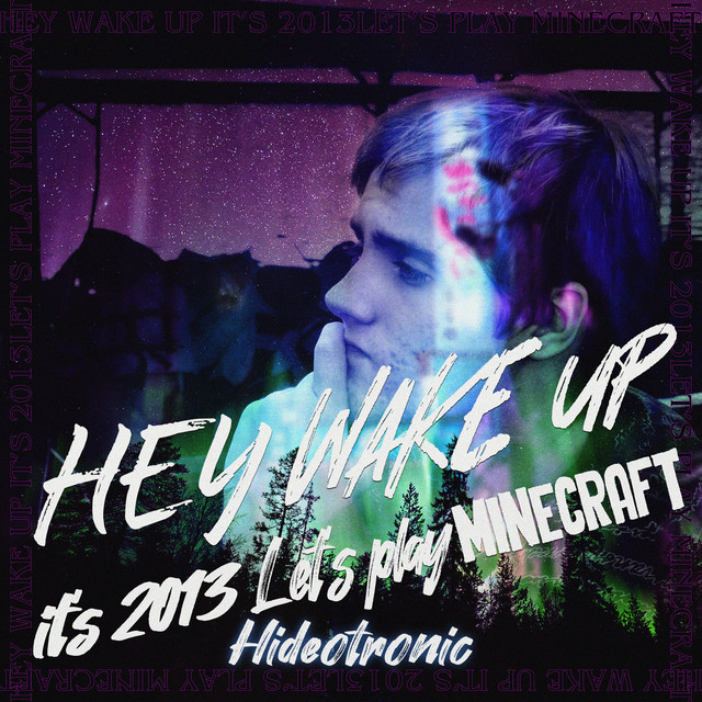 Hey Wake up It's 2013 Let's Play Minecraft cover