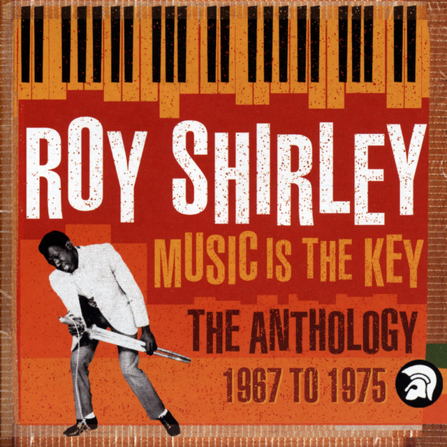 Music Is The Key: The Anthology ‑「アルバム」by Roy Shirley | Spotify