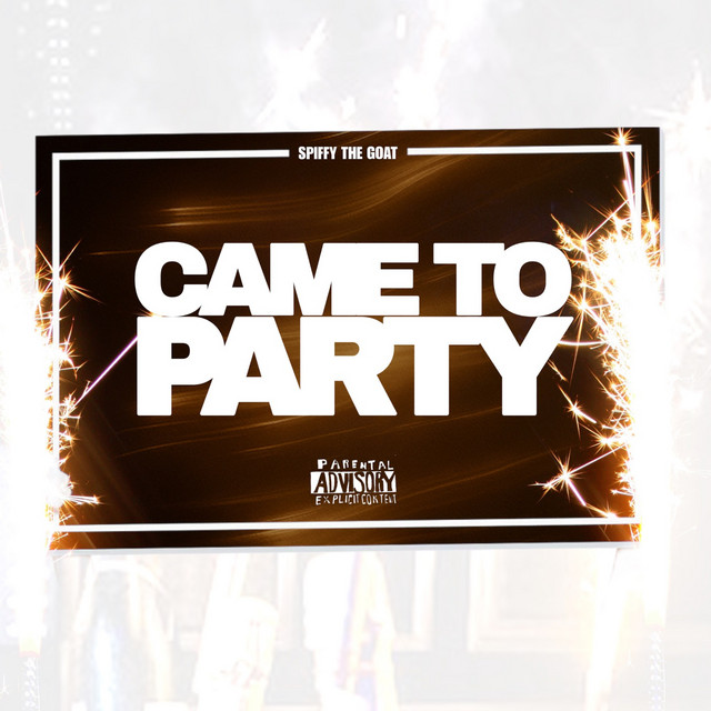 Came To Party by Spiffy The Goat
