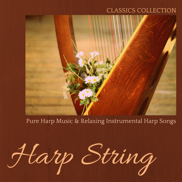 Harp String - Pure Harp Music & Relaxing Instrumental Harp Songs (Classics Collection) cover art