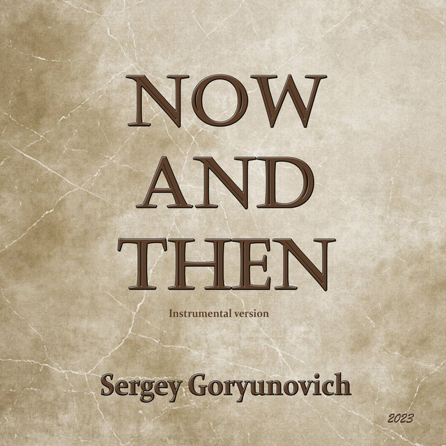 Обкладинка: Now and Then - Instrumental version — Sergey Goryunovich