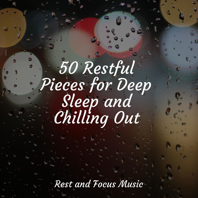50 Restful Pieces for Deep Sleep and Chilling Out - Album by Tonal ...