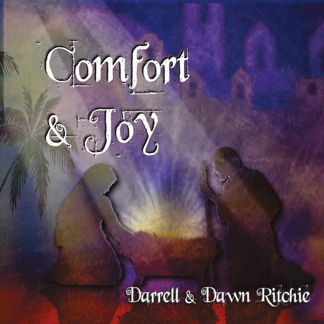 Comfort & Joy - Album by Darrell & Dawn Ritchie | Spotify