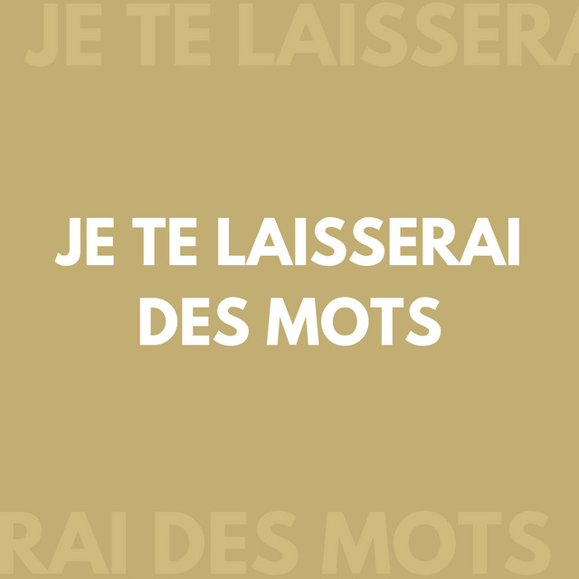 Je Te Laisserai Des Mots