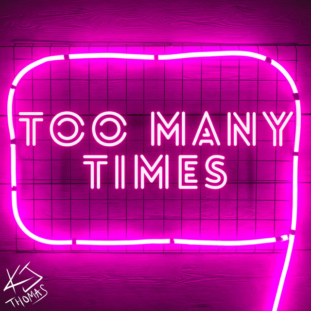 Too Many Times - Single by KJ Thomas | Spotify