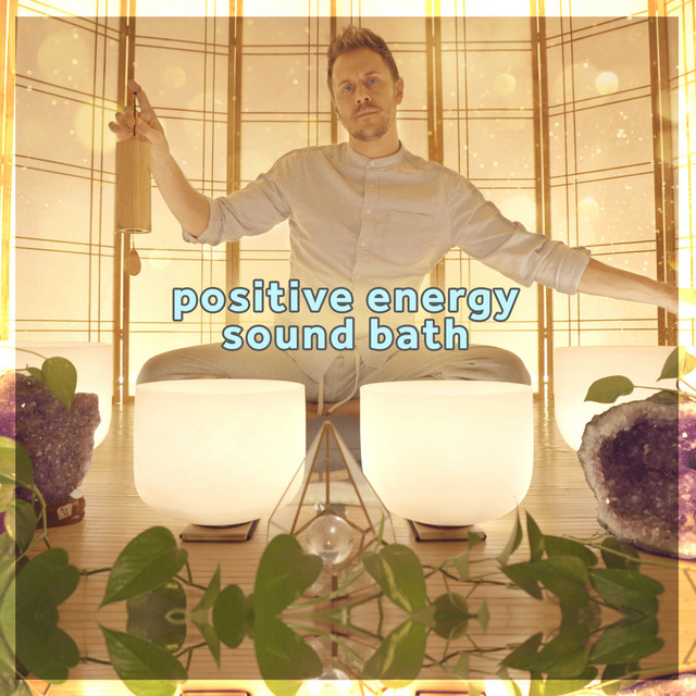 Positive Energy Sound Bath - song and lyrics by Healing Vibrations ...