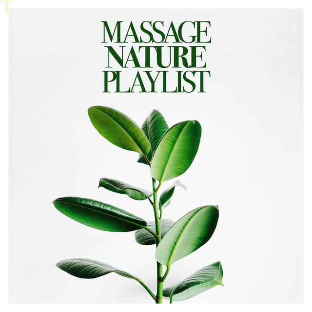 Massage Nature Playlist - Compilation by Massage Therapy Music | Spotify
