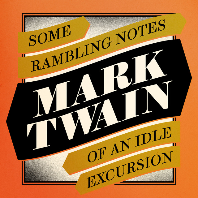 Some Rambling Notes of An Idle Excursion (Unabridged) cover art