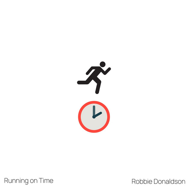 Running on Time - Single by Robbie Donaldson | Spotify