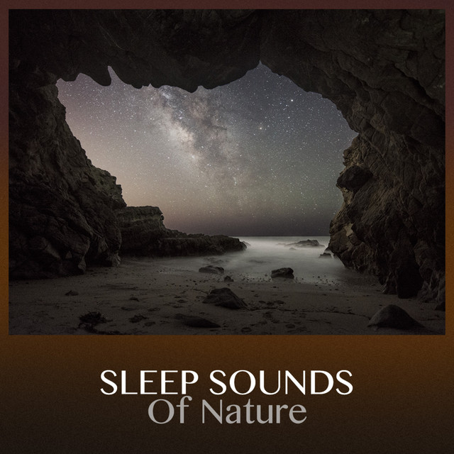 Sleep Sounds Of Nature - Album by Sleep Sounds of Nature | Spotify