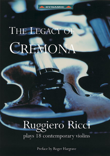 Ricci, Ruggiero: Legacy of Cremona (The) - Ruggiero Ricci Plays 18 Contemporary Violins cover art