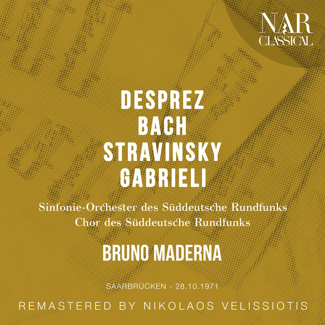 DESPREZ, BACH, STRAVINSKY,GABRIELI
