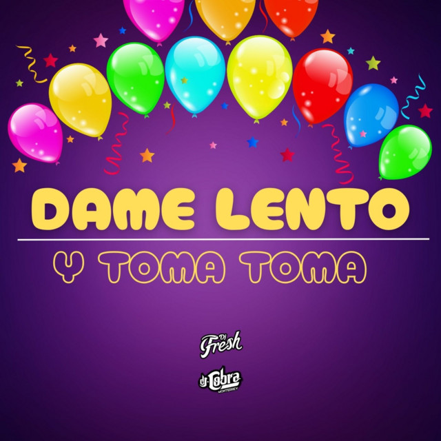 Dame Lento y Toma Toma - Radio Edit
