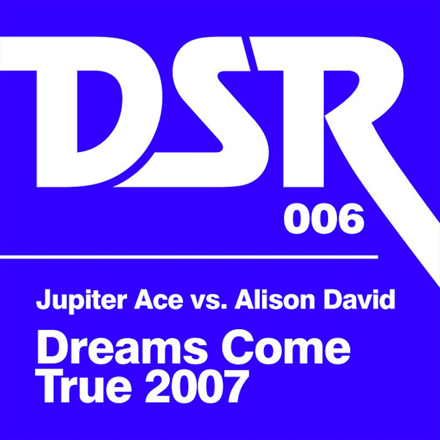 Dreams Come True - Jupiter Ace 2007 Vocal Mix cover art