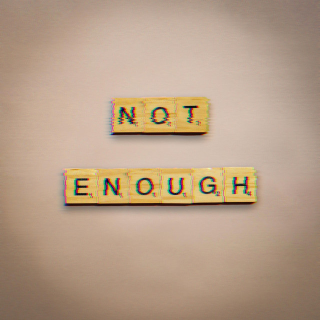 Not Enough