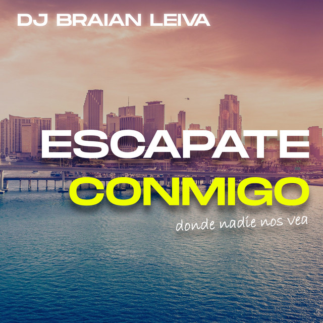 Escapate Conmigo Donde Nadie Nos Vea Single By Braian Leiva Spotify